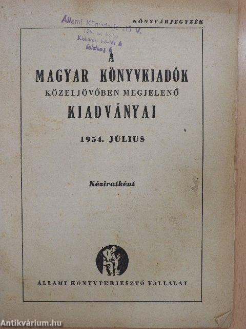 A magyar könyvkiadók közeljövőben megjelenő kiadványai 1954. július