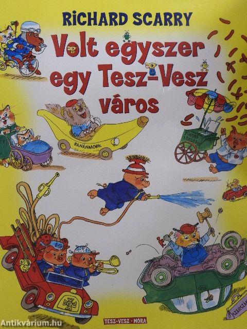 Volt egyszer egy Tesz-Vesz város