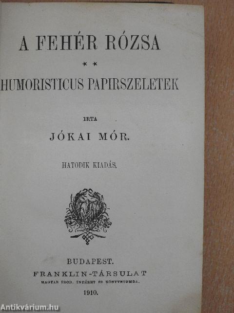 A fehér rózsa/Humoristicus papirszeletek/Egy asszonyi hajszál
