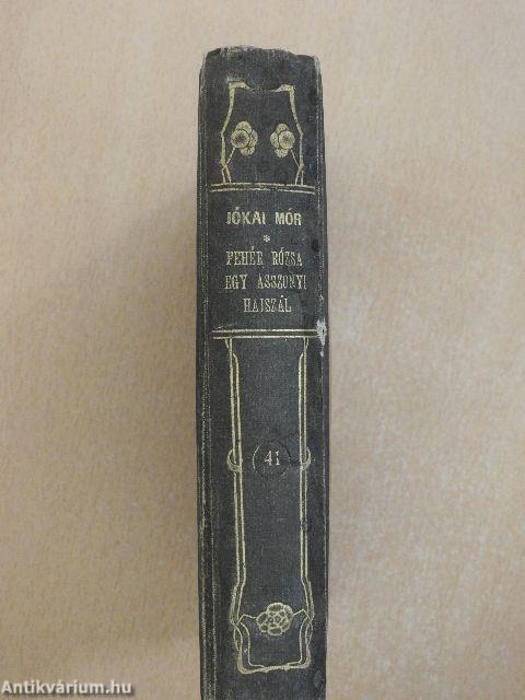 A fehér rózsa/Humoristicus papirszeletek/Egy asszonyi hajszál