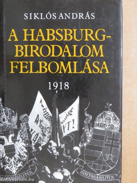 A Habsburg-birodalom felbomlása 1918