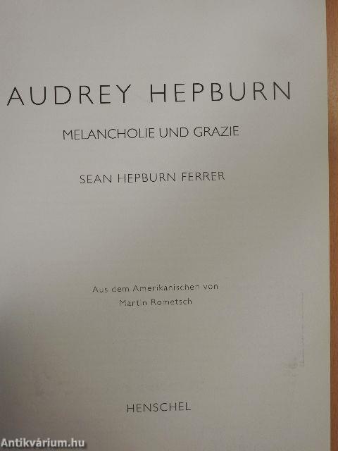 Audrey Hepburn: Melancholie und Grazie