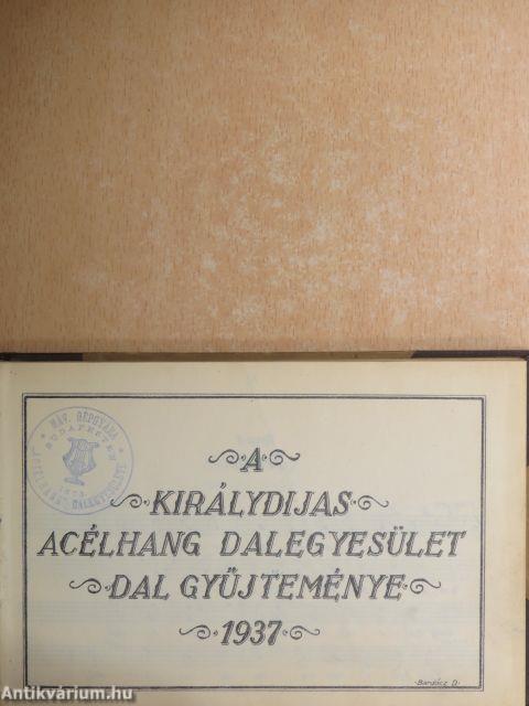 A Királydijas Acélhang Dalegyesület dal gyűjteménye 1937.