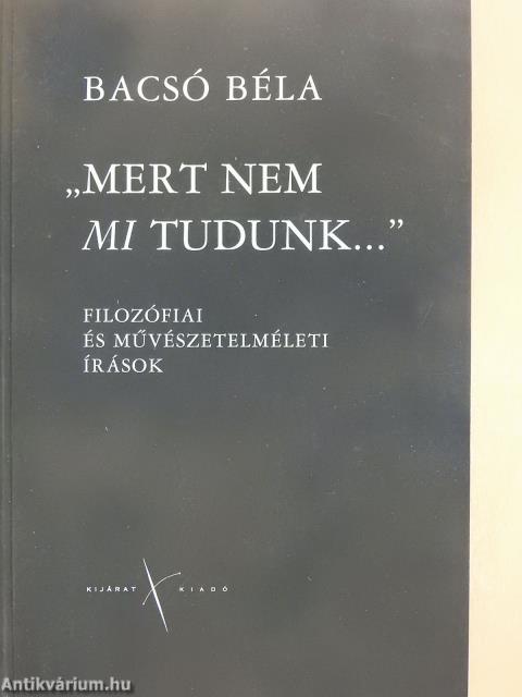 "Mert nem mi tudunk..." (dedikált példány)