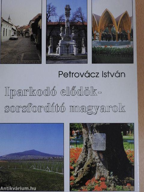 Iparkodó elődök - sorsfordító magyarok
