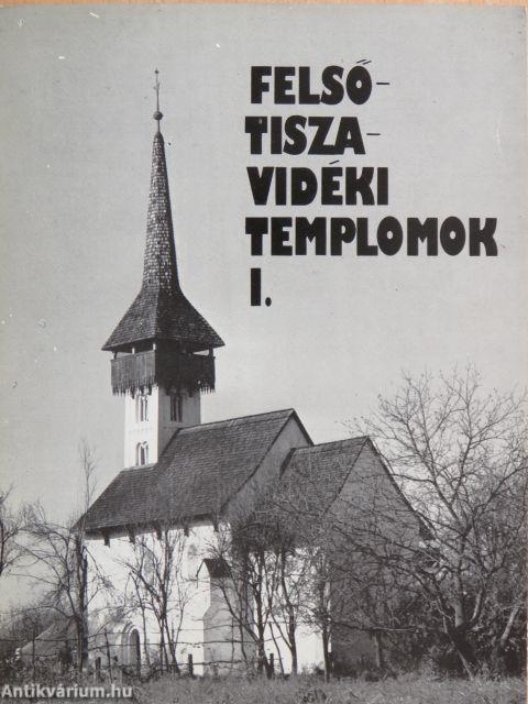 Felső-tiszavidéki templomok I. 