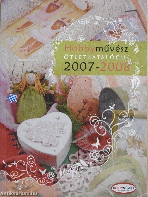 Hobbyművész ötletkatalógus 2007-2008