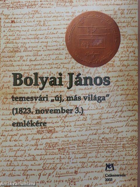 Bolyai János temesvári "új, más világa" (1823. november 3.) emlékére