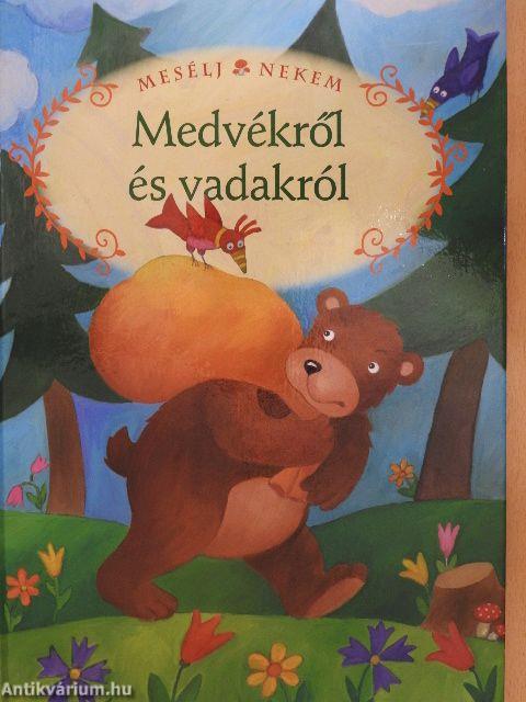 Mesélj nekem medvékről és vadakról