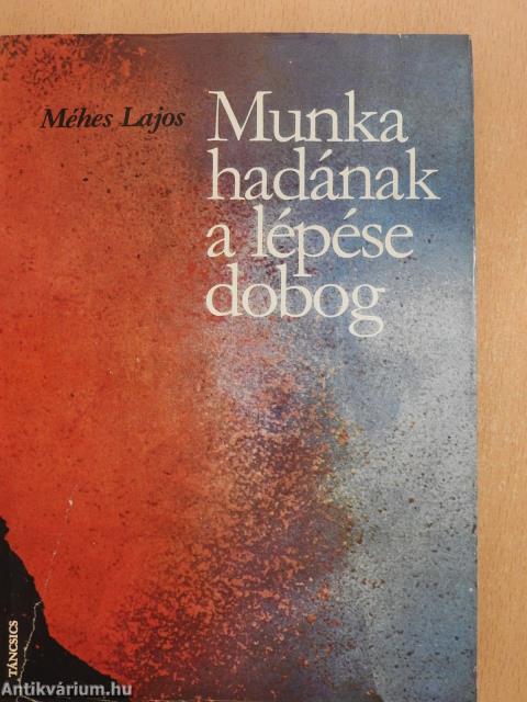 Munka hadának a lépése dobog (dedikált példány)