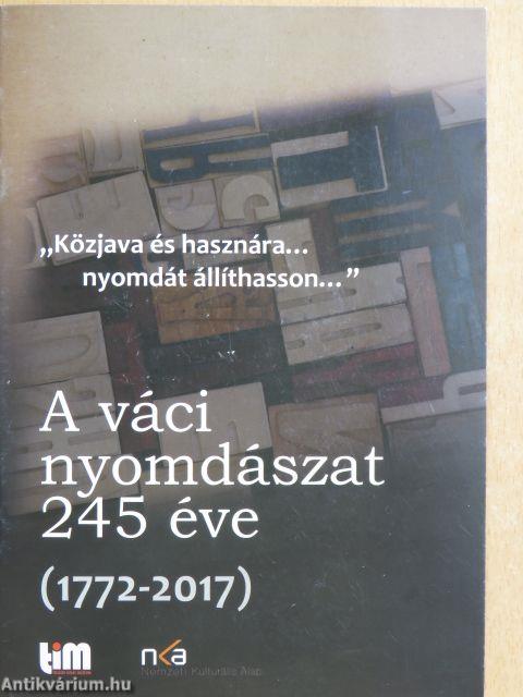 A váci nyomdászat 245 éve