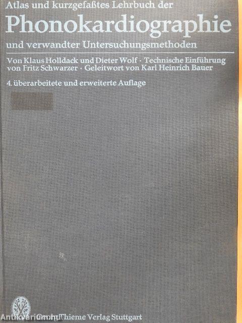 Atlas und kurzgefaßtes Lehrbuch der Phonokardiographie und verwandter Untersuchungsmethoden