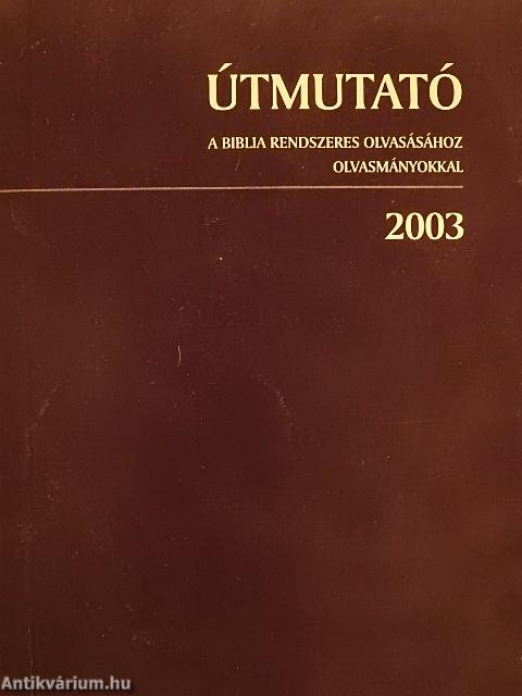 Útmutató a Biblia rendszeres olvasásához olvasmányokkal 2003