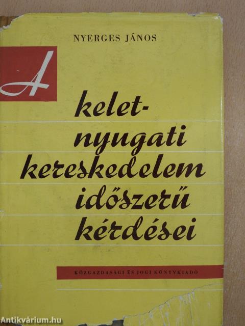 A kelet-nyugati kereskedelem időszerű kérdései (dedikált példány)