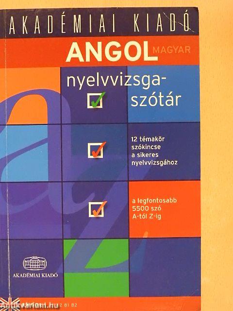 Angol-magyar nyelvvizsga-szótár