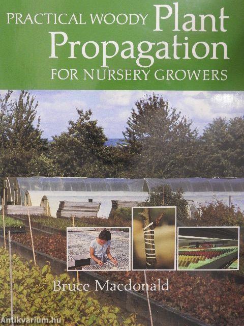 Practical Woody Plant Propagation for Nursery Growers I.