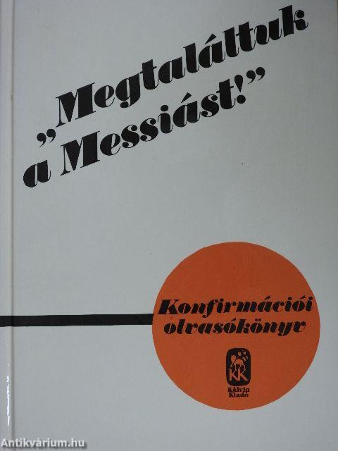 "Megtaláltuk a Messiást!"