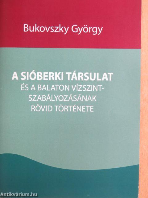 A Sióberki Társulat és a Balaton vízszintszabályozásának rövid története