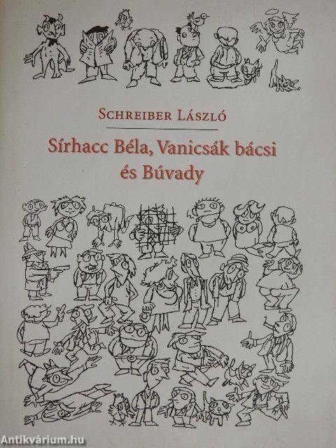 Sírhacc Béla, Vanicsák bácsi és Búvady
