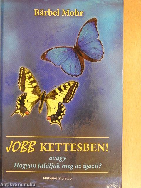 Jobb kettesben!