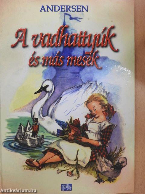 A vadhattyúk és más mesék