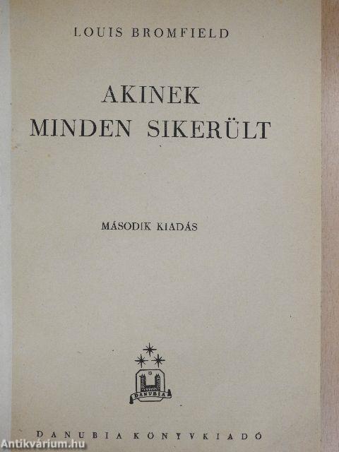 Akinek minden sikerült