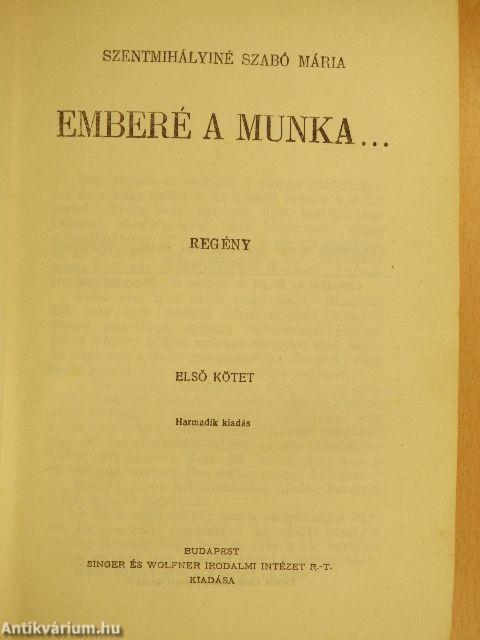 Emberé a munka... I-II.