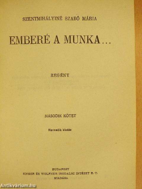 Emberé a munka... I-II.