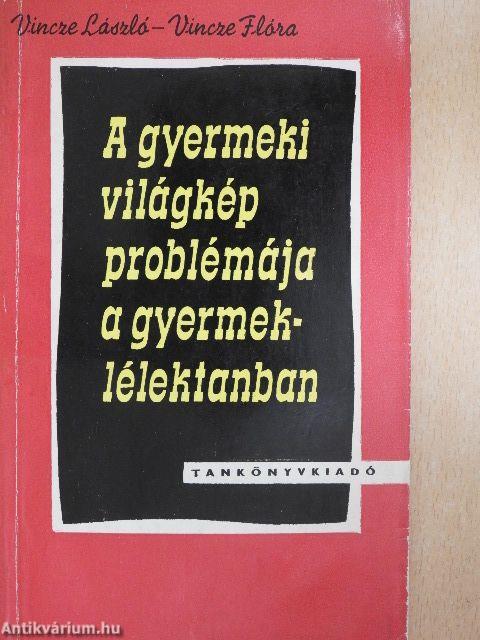 A gyermeki világkép problémája a gyermeklélektanban