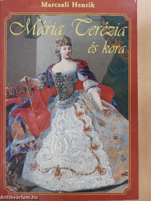 Mária Terézia és kora