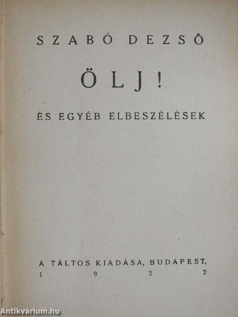 Ölj!/A forradalmas Ady/Mesék a kacagó emberről és három elbeszélés