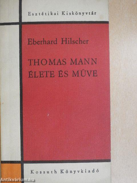 Thomas Mann élete és műve