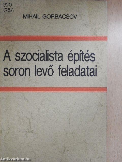 A szocialista építés soron levő feladatai