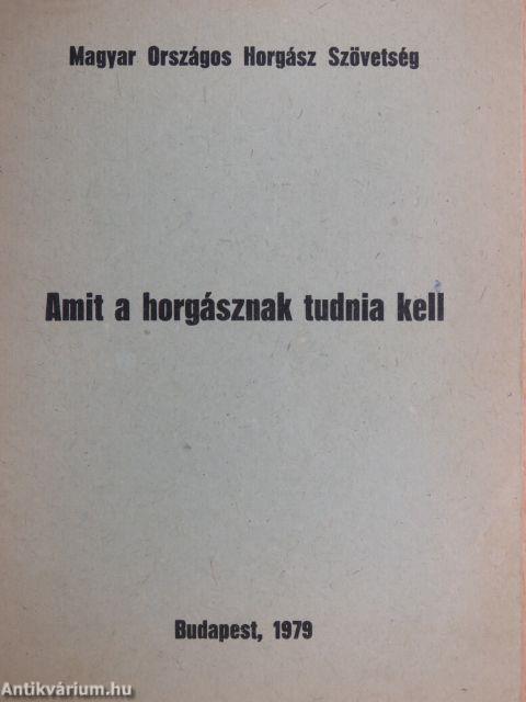 Amit a horgásznak tudnia kell