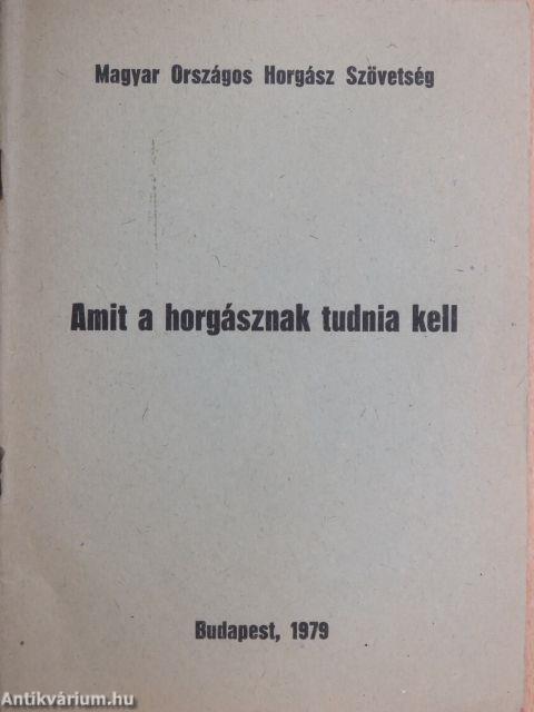 Amit a horgásznak tudnia kell