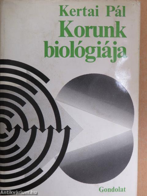 Korunk biológiája