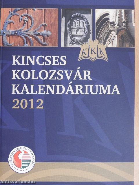 Kincses Kolozsvár Kalendáriuma 2012