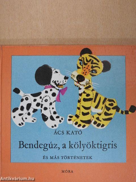 Bendegúz, a kölyöktigris