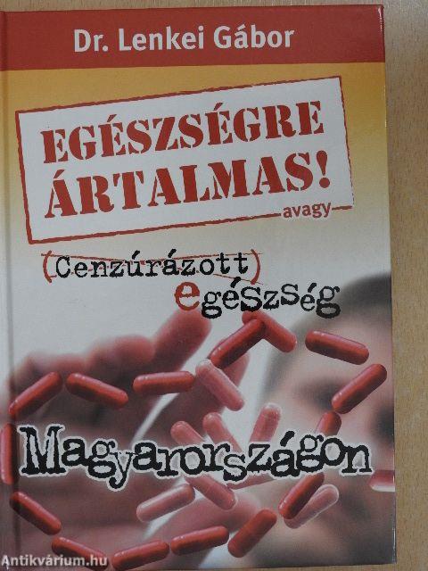 Egészségre ártalmas! avagy Cenzúrázott egészség Magyarországon