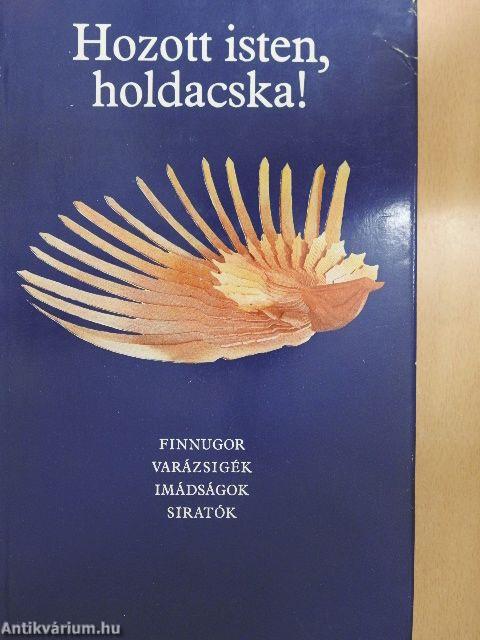 Hozott isten, holdacska!