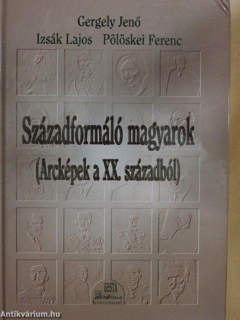 Századformáló magyarok