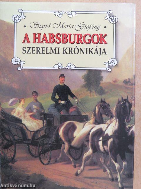 A Habsburgok szerelmi krónikája