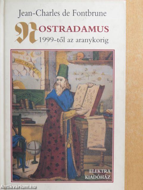 Nostradamus 1999-től az aranykorig