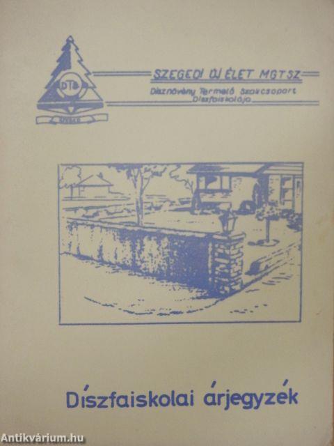 Szegedi Új Élet Mgtsz Dísznövény Termelő Szakcsoport díszfaiskolai árjegyzék 1983. ősz-1984. tavasz