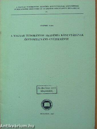 A Magyar Tudományos Akadémia könyvtárának Ősnyomtatvány-gyűjteménye