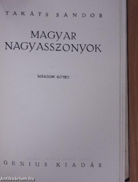 Magyar nagyasszonyok I-II.