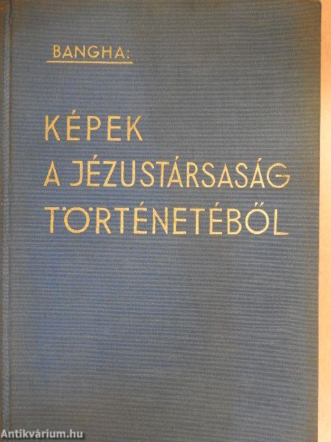 Képek a Jézustársaság történetéből