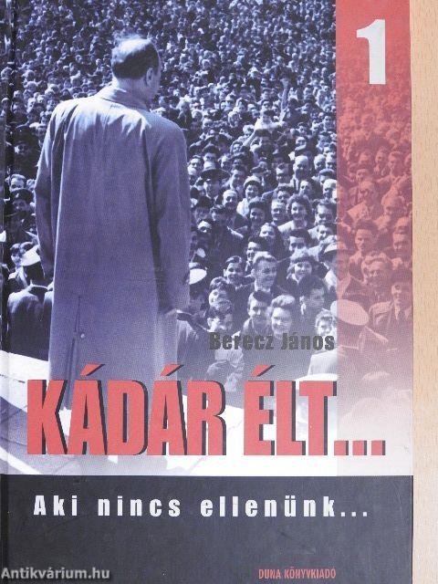 Kádár élt... 1-4.