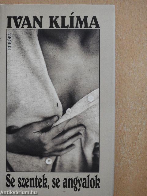 Se szentek, se angyalok