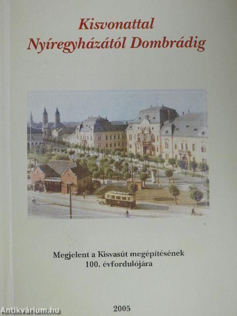 Kisvonattal Nyíregyházától Dombrádig